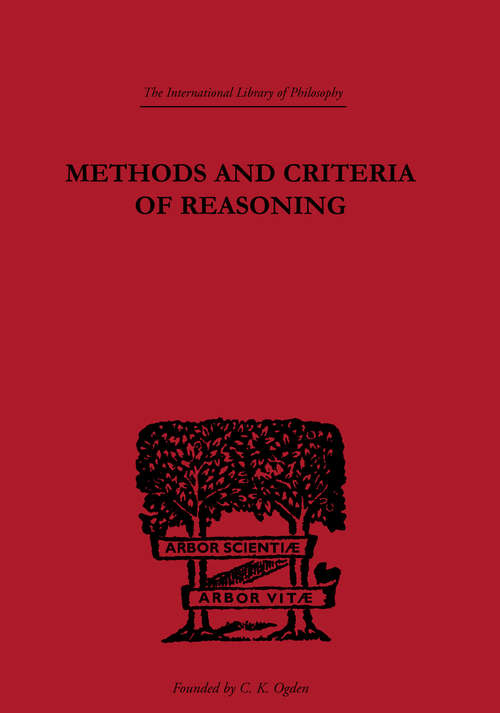 Book cover of Methods and Criteria of Reasoning: An Inquiry into the Structure of Controversy (International Library of Philosophy)