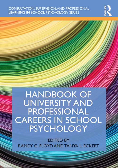 Book cover of Handbook of University and Professional Careers in School Psychology (Consultation, Supervision, and Professional Learning in School Psychology Series)