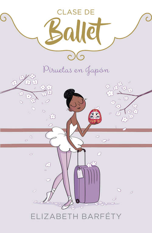 Book cover of Piruetas en Japón (Clase de Ballet: Volumen 7)