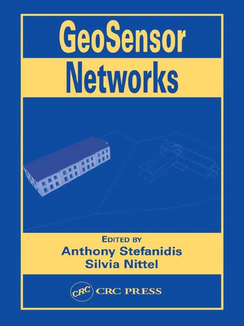 Book cover of GeoSensor Networks: Second International Conference, Gsn 2006, Boston, Ma, Usa, October 2006 (Lecture Notes In Computer Science / Information Systems And Applications, Incl. Internet/web, And Hci Ser. #4540)