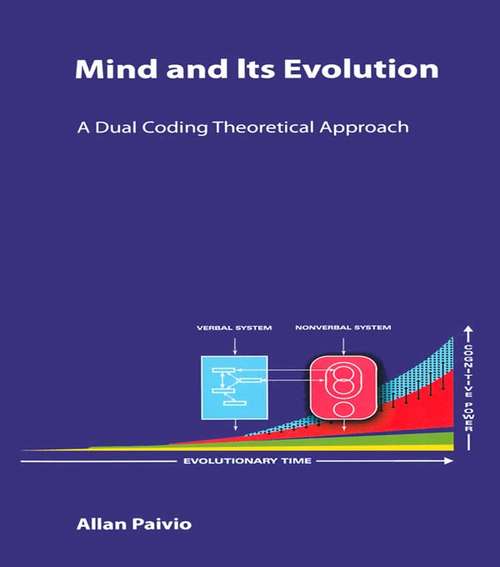 Book cover of Mind and Its Evolution: A Dual Coding Theoretical Approach
