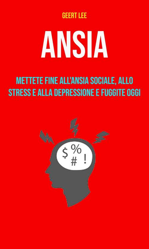 Book cover of Ansia: Ansia: Mettete fine all'Ansia Sociale, allo Stress e alla Depressione e Fuggite Oggi