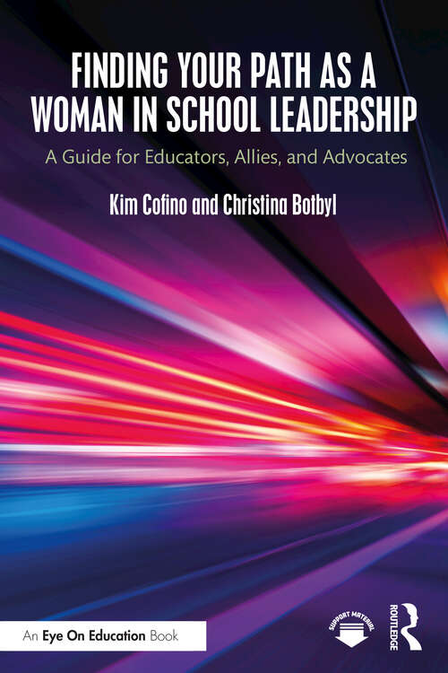 Book cover of Finding Your Path as a Woman in School Leadership: A Guide for Educators, Allies, and Advocates