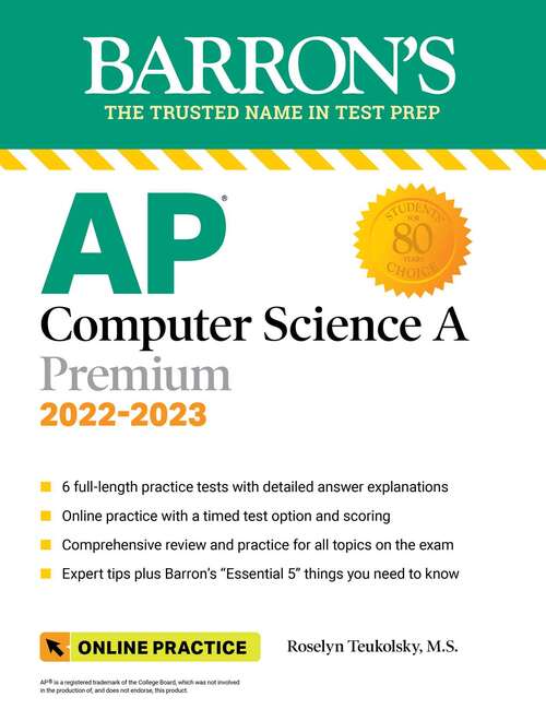 Book cover of AP Computer Science A Premium, 2022-2023: 6 Practice Tests + Comprehensive Review + Online Practice (Tenth Edition) (Barron's Test Prep)