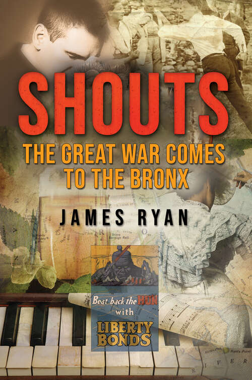 Book cover of Shouts: The Great War Comes to The Bronx