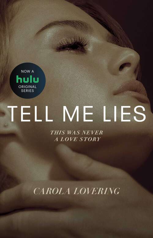 Book cover of Tell Me Lies: A Novel