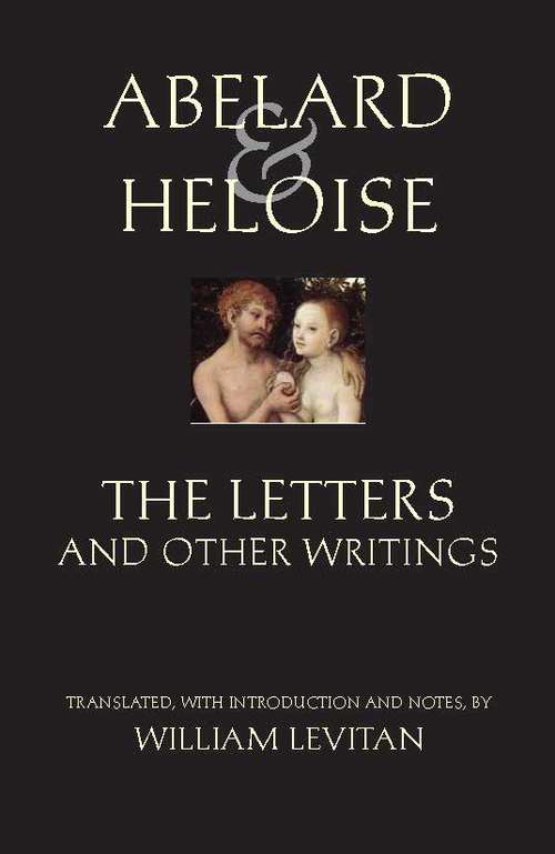Book cover of Abelard and Heloise: The Letters and Other Writings