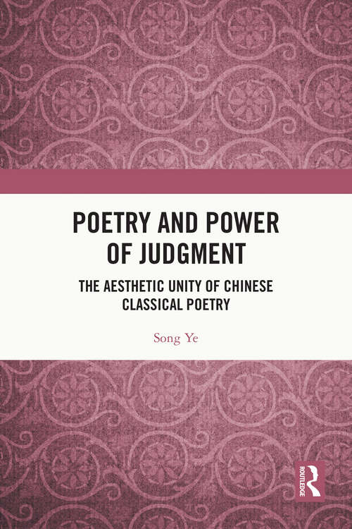 Book cover of Poetry and Power of Judgment: The Aesthetic Unity of Chinese Classical Poetry