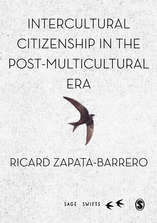 Book cover of Intercultural Citizenship in the Post-Multicultural Era (SAGE Swifts)