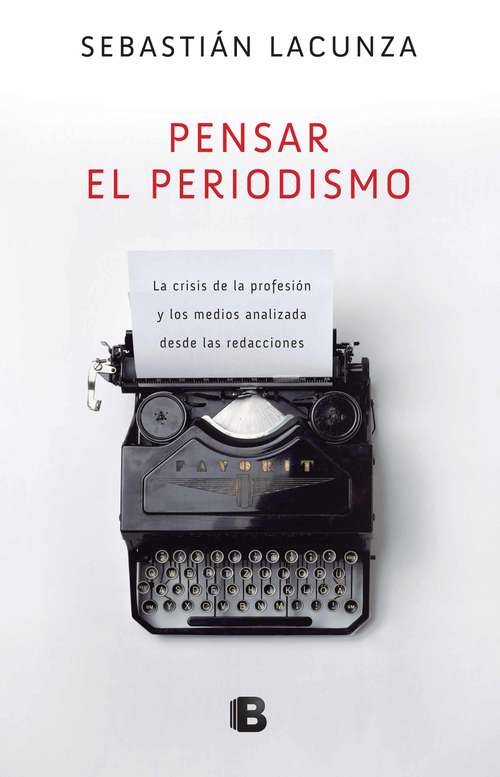 Book cover of Pensar el periodismo: La crisis de la profesión y los medios analizada desde las redacciones