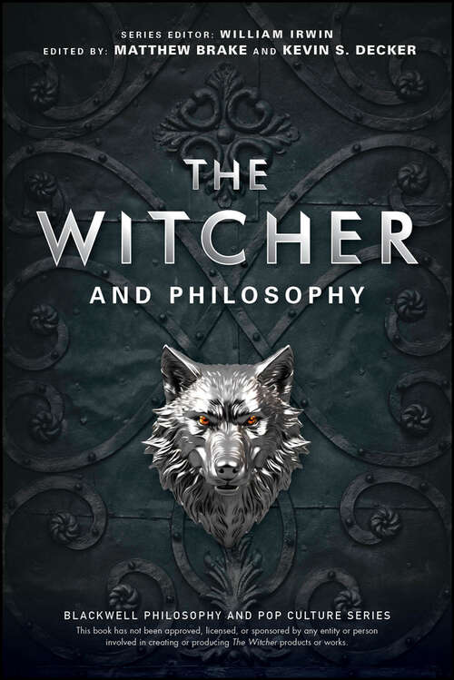 Book cover of The Witcher and Philosophy: Toss a Coin to Your Philosopher (The Blackwell Philosophy and Pop Culture Series)