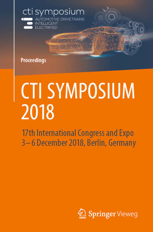 Book cover of CTI SYMPOSIUM 2018: 17th International Congress and Expo  3 - 6 December 2018, Berlin, Germany (1st ed. 2020) (Proceedings)