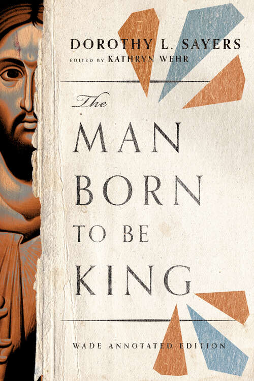 Book cover of The Man Born to Be King: Wade Annotated Edition