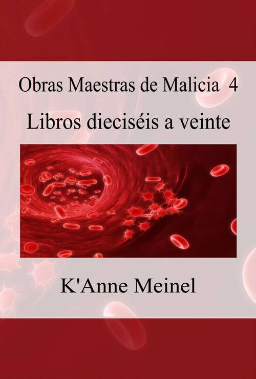 Book cover of Obras Maestras de Malicia 4: Una asesina en serie lesbiana que intenta volver a casa con su familia se "distrae" en el camino. (Malicia #4)