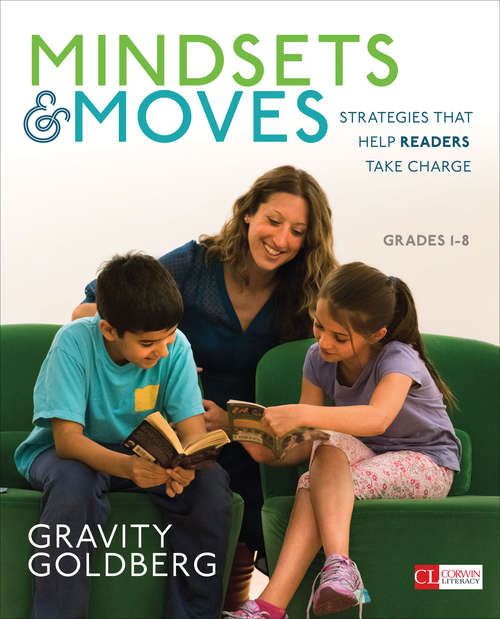 Book cover of Mindsets and Moves: Strategies That Help Readers Take Charge [Grades K-8] (Corwin Literacy)