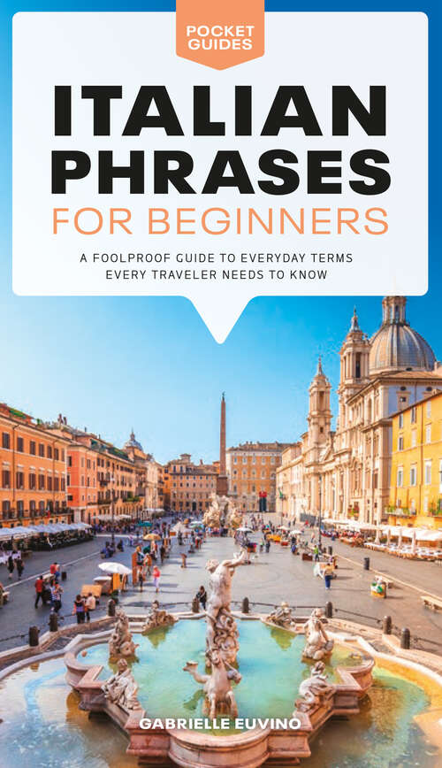 Book cover of Italian Phrases for Beginners: A Foolproof Guide to Everyday Terms Every Traveler Needs to Know (Pocket Guides)