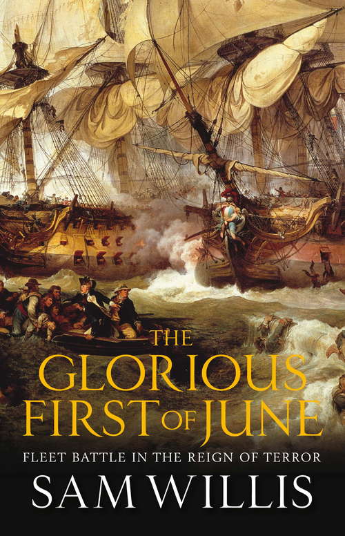 Book cover of The Glorious First of June: Fleet Battle in the Reign of Terror