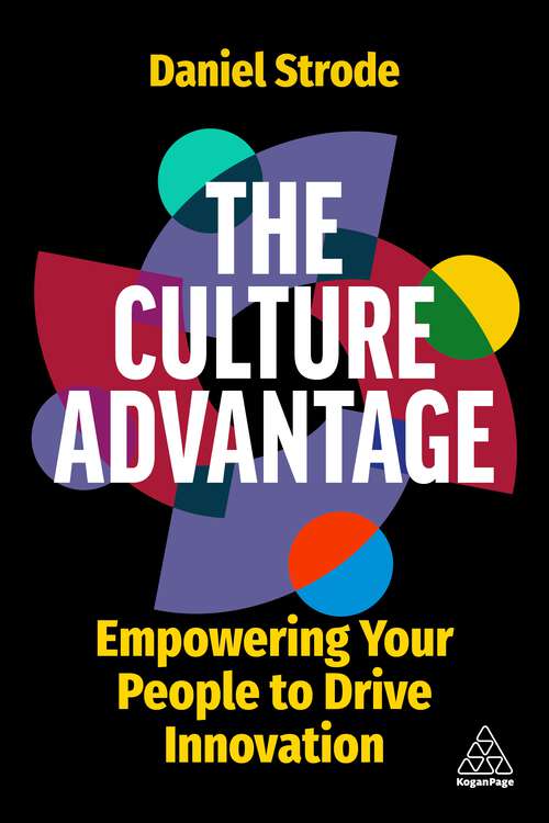 Book cover of The Culture Advantage: Empowering your People to Drive Innovation