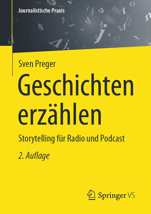 Book cover of Geschichten erzählen: Storytelling für Radio und Podcast (2. Auflage 2024) (Journalistische Praxis)