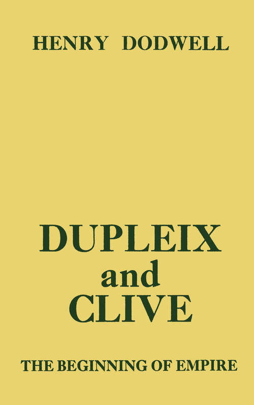 Book cover of Dupleix and Clive: Beginning of Empire (Routledge Revivals Ser.)
