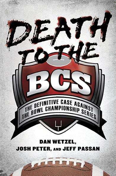 Book cover of Death to the BCS: The Definitive Case Against the Bowl Championship Series