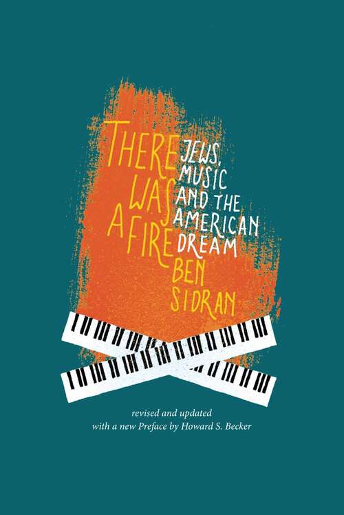 Book cover of There Was a Fire: Jews, Music and the American Dream (revised and Updated)