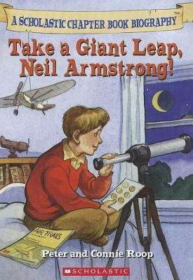 Book cover of Take a Giant Leap, Neil Armstrong! (Before I Made History)