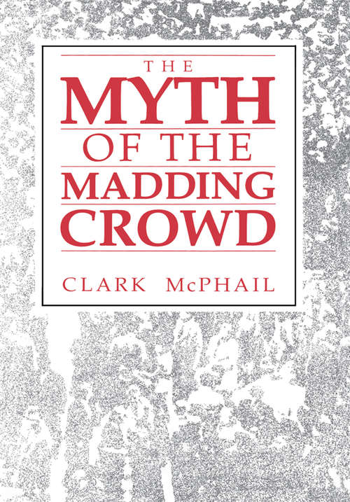 Book cover of The Myth of the Madding Crowd (Social Institutions And Social Change Ser.)