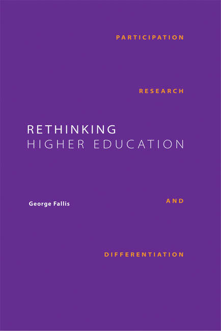 Book cover of Rethinking Higher Education: Participation, Research, and Differentiation (20160314) (Queen's Policy Studies Series #306)