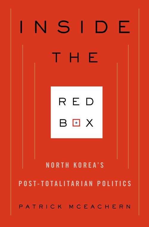 Book cover of Inside the Red Box: North Korea's Post-totalitarian Politics (Contemporary Asia in the World)