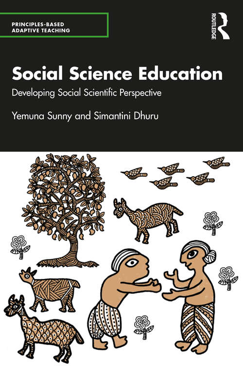 Book cover of Social Science Education: Developing Social Scientific Perspective (Principles-based Adaptive Teaching)