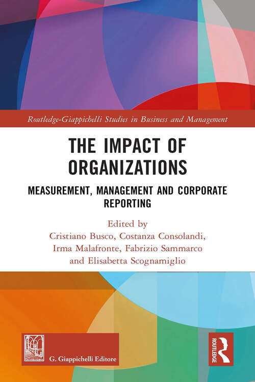 Book cover of The Impact of Organizations: Measurement, Management and Corporate Reporting (Routledge-Giappichelli Studies in Business and Management)