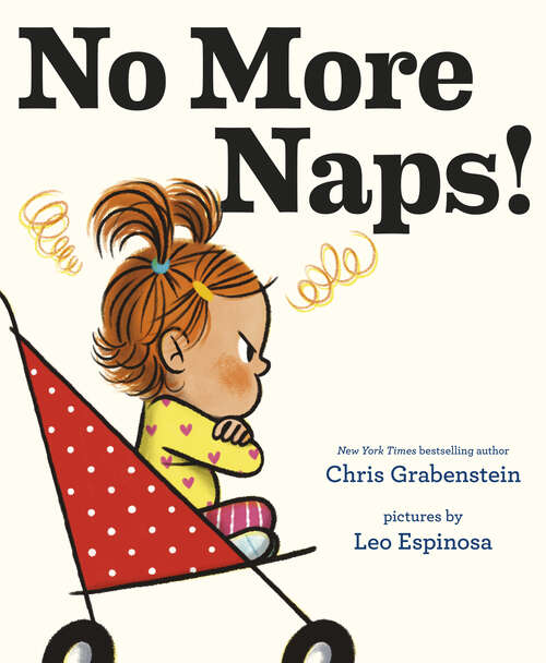 Book cover of No More Naps!: A Story for When You're Wide-Awake and Definitely NOT Tired