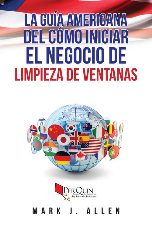 Book cover of La Guía Americana del cómo iniciar el negocio de Limpieza de Ventanas