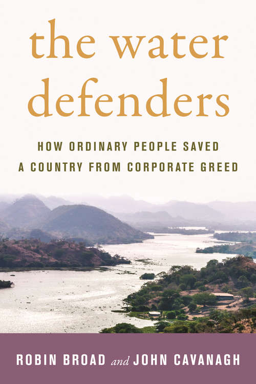 Book cover of The Water Defenders: How Ordinary People Saved a Country from Corporate Greed