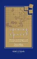 Book cover of Opening Spaces: Writing Technologies and Critical Research Practices