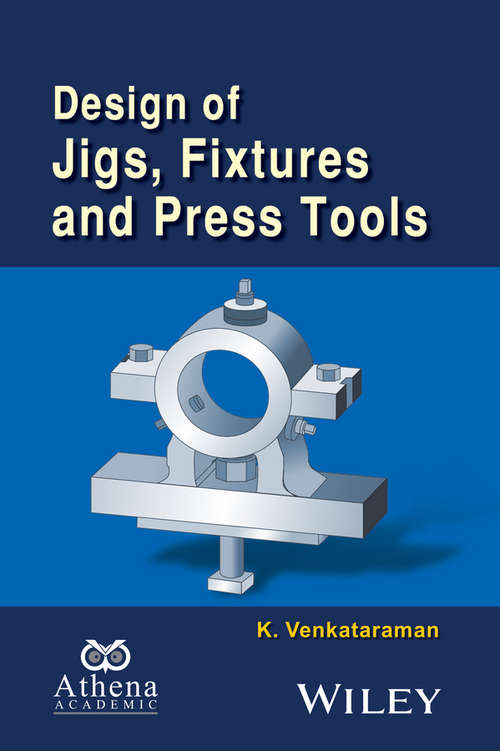 Book cover of Design of Jigs, Fixtures and Press Tools (2) (Ane/Athena Books)