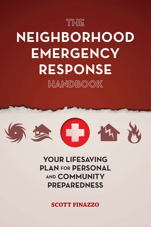 Book cover of The Neighborhood Emergency Response Handbook: Your Life-Saving Plan for Personal and Community Preparedness