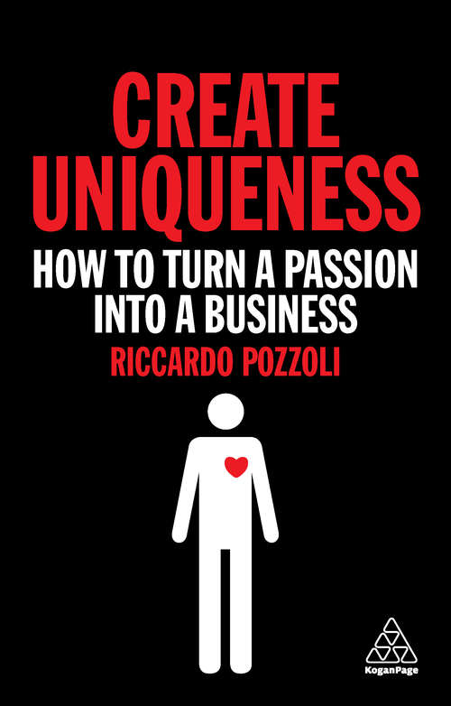 Book cover of Create Uniqueness: How to Turn a Passion Into a Business