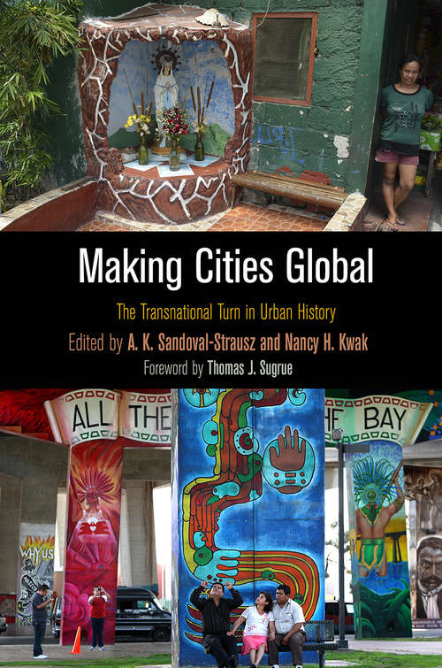 Book cover of Making Cities Global: The Transnational Turn in Urban History