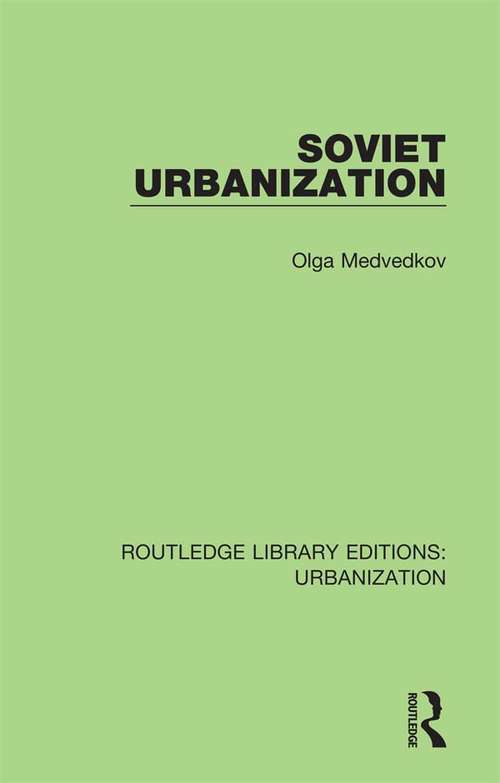 Book cover of Soviet Urbanization (Routledge Library Editions: Urbanization #5)