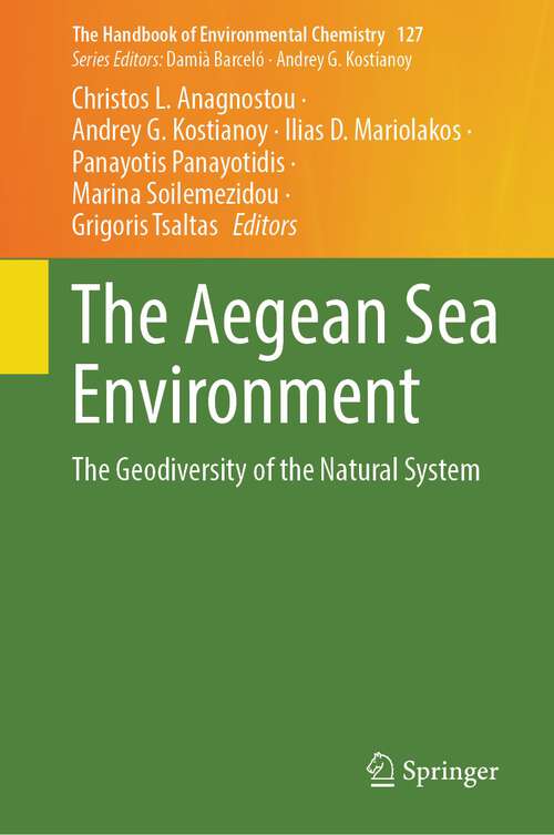Book cover of The Aegean Sea Environment: The Geodiversity of the Natural System (2024) (The Handbook of Environmental Chemistry #127)