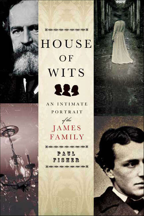 Book cover of House of Wits: An Intimate Portrait of the James Family
