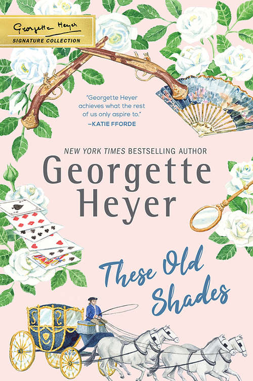 Book cover of These Old Shades (The Georgette Heyer Signature Collection #0)