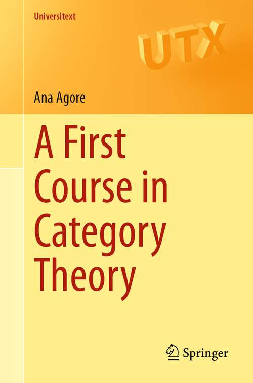 Book cover of A First Course in Category Theory (1st ed. 2023) (Universitext)