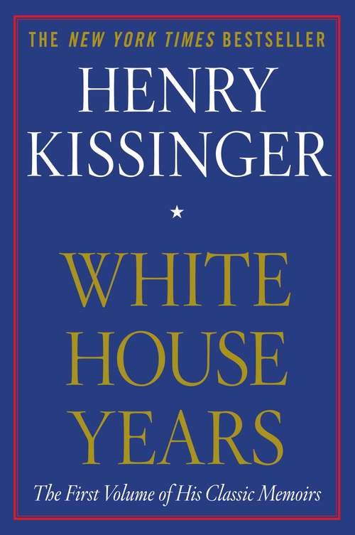 Book cover of White House Years: The First Volume Of His Classic Memoirs