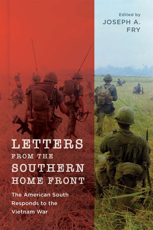 Book cover of Letters from the Southern Home Front: The American South Responds to the Vietnam War