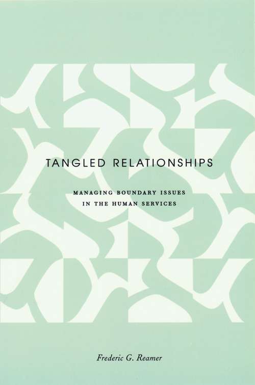 Book cover of Tangled Relationships: Boundary Issues and Dual Relationships in the Human Services (Foundations of Social Work Knowledge Series)