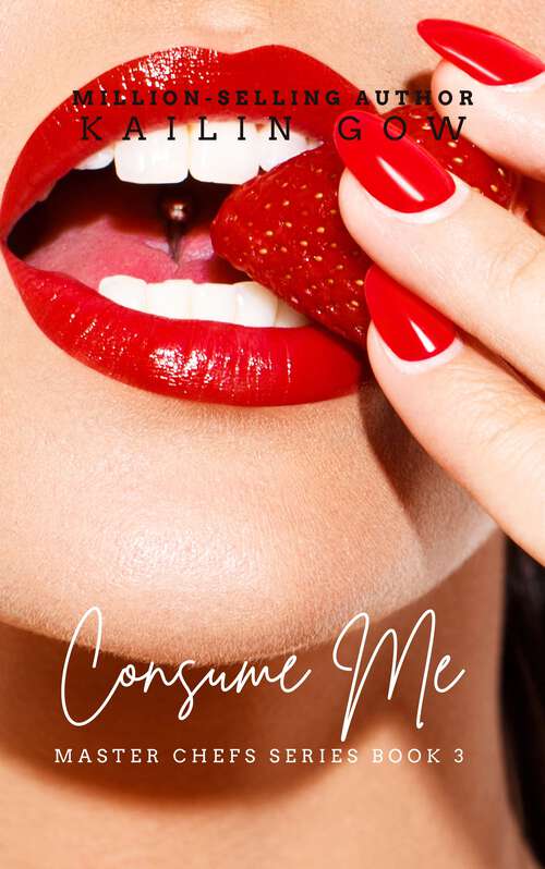 Book cover of Consume Me (Master Chefs Series #3)