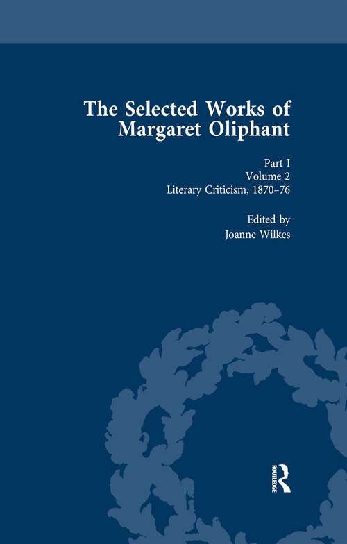 Book cover of The Selected Works of Margaret Oliphant, Part I Volume 2: Literary Criticism 1870-76